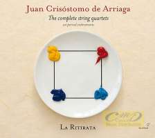 Arriaga, Juan Crisóstomo de: The complete string quartets